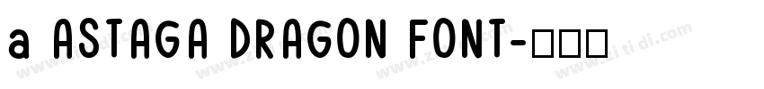 a ASTAGA DRAGON FONT字体转换